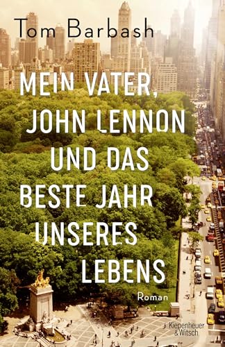 Mein Vater, John Lennon und das beste Jahr unseres Lebens: Roman