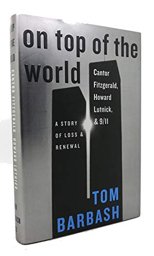 On Top of the World: Cantor Fitzgerald, Howard Lutnick, and 9/11: A Story of Loss and Renewal von Harper