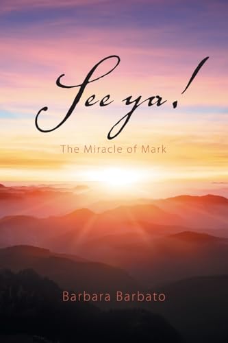 See ya!: The Miracle of Mark von iUniverse