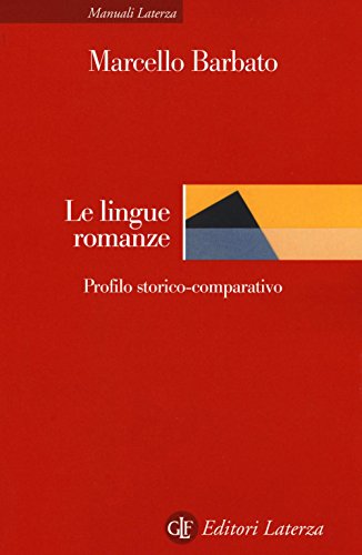 Le lingue romanze. Profilo storico-comparativo (Manuali Laterza)