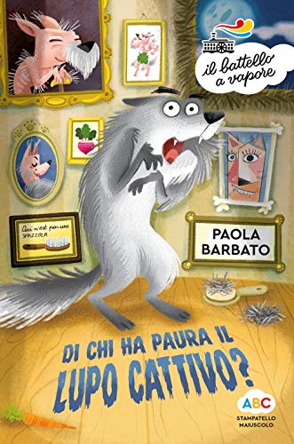 Di chi ha paura il lupo cattivo? Stampatello maiuscolo (Il battello a vapore. Serie arcobaleno) von Piemme