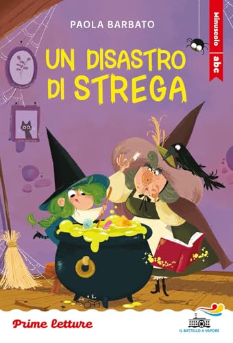 Un disastro di strega. Stampatello minuscolo. Ediz. a colori (Il battello a vapore. Prime letture) von Piemme