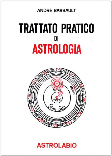 Trattato pratico di astrologia (Astrologia e psiche)