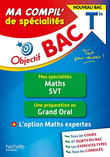 Objectif BAC Ma compil' de spécialités Maths et SVT + Grand Oral + option Maths expertes von HACHETTE EDUC