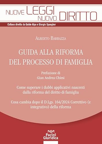 Guida alla riforma del processo di famiglia. Come superare i dubbi applicativi nascenti dalla riforma del diritto di famiglia. Cosa cambia nuovamente ... della riforma (Nuove leggi. Nuovo diritto) von Pacini Giuridica