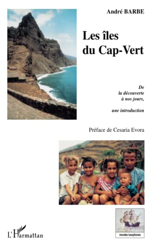Les îles du Cap-Vert: De la découverte à nos jours, une introduction Les îles du Cap-Vert: De la découverte à nos jours, une introduction von L'HARMATTAN