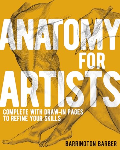 Anatomy for Artists: Complete with Draw-In Pages to Refine Your Skills von Arcturus