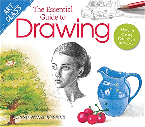 Art Class: The Essential Guide to Drawing: How to Create Your Own Artwork