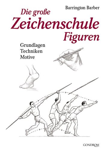 Die grosse Zeichenschule Figuren: Grundlagen - Techniken - Motive