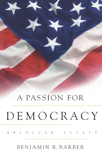 A Passion for Democracy: American Essays von Princeton University Press