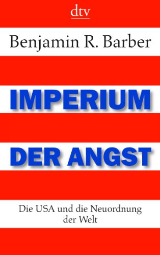 Imperium der Angst: Die USA und die Neuordnung der Welt (dtv Sachbuch) von dtv Verlagsgesellschaft