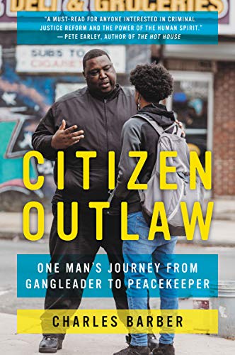 CITIZEN OUTLAW: One Man's Journey from Gangleader to Peacekeeper