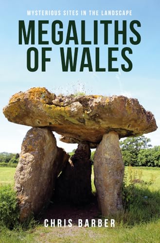 Megaliths of Wales: Mysterious Sites in the Landscape von Amberley Publishing