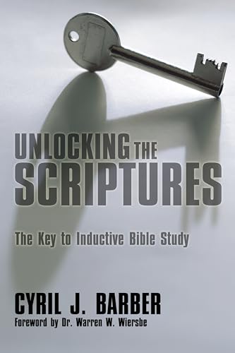 Unlocking the Scriptures: The Key to Inductive Bible Study Unlocking the Scriptures: The Key to Inductive Bible Study von Wipf and Stock