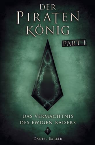 Der Piratenkönig (Part 1): Das Vermächtnis des ewigen Kaisers 1 von Neopubli GmbH