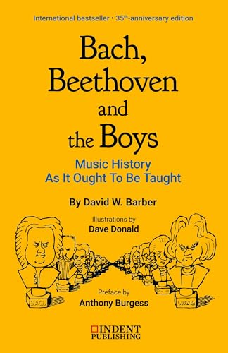 Bach, Beethoven and the Boys: 35th-Anniversary Edition (Indent Publishing) von Alfred Music