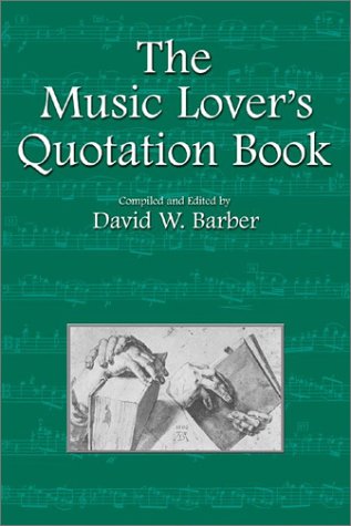 The Music Lover's Quotation Book (Musical Quotations S.)
