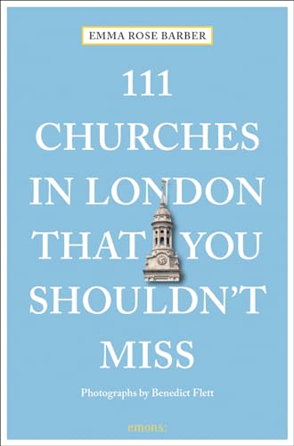 111 Churches in London That You Shouldn't Miss: Travel Guide (111 Places ...) von Emons Publishers