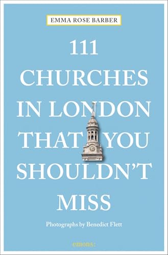 111 Churches in London That You Shouldn't Miss: Travel Guide (111 Places ...) von Emons Publishers