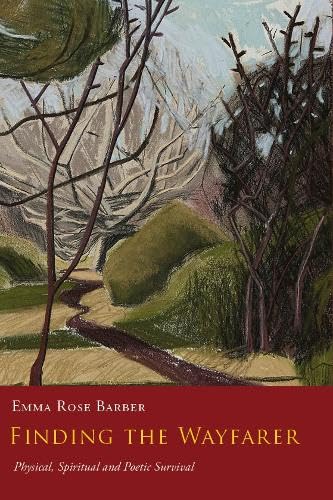 Finding the Wayfarer: Physical, Spiritual and Poetic Survival von Tandem Publishing Ltd