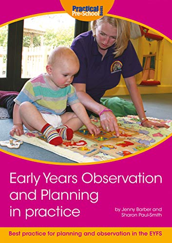 Early Years Observation and Planning in Practice: Your Guide to Best Practice and Use of Different Methods for Planning and Observation in the EYFS von Practical Pre-School Books