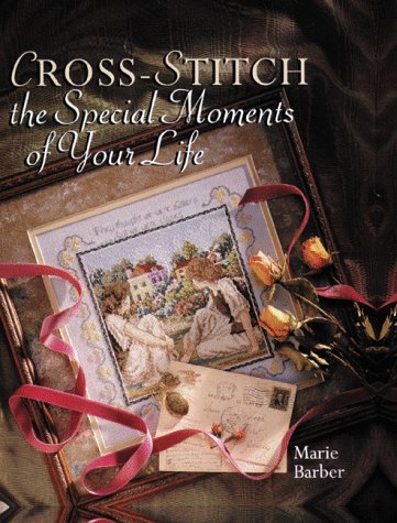 Cross-Stitch the Special Moments of Your Life von Sterling Pub Co Inc