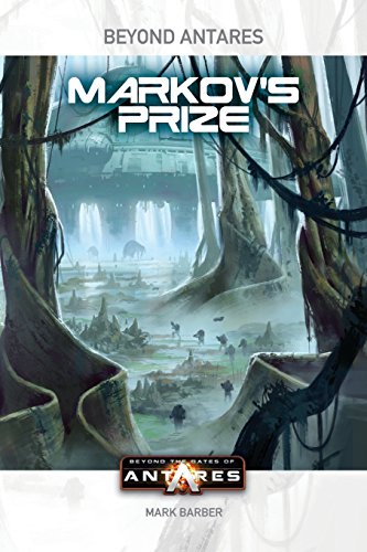 Beyond the Gates of Antares: Markov's Prize (Beyond Antares) von Zmok