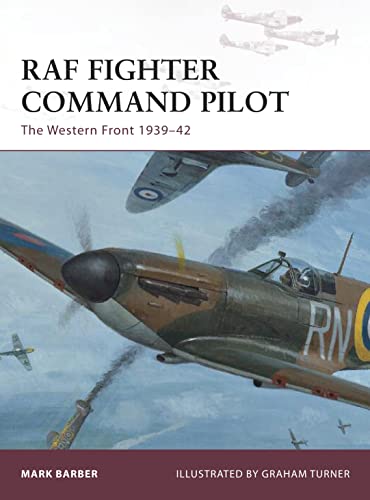 RAF Fighter Command Pilot: The Western Front 1939–42 (Warrior, Band 164)