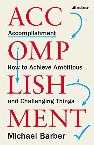 Accomplishment: How to Achieve Ambitious and Challenging Things von Allen Lane