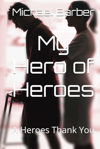 My Hero of Heroes: A Heroes Thank You von Independently published
