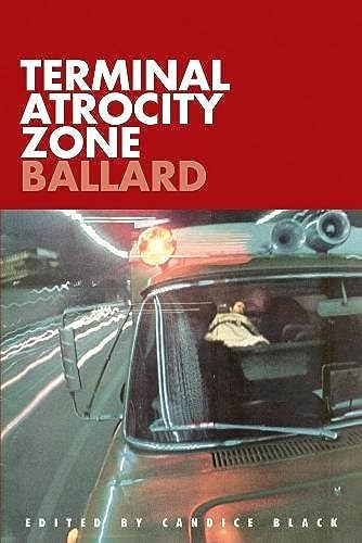 Terminal Atrocity Zone: Ballard: J.G. Ballard 1966-73 von Sun Vision Press
