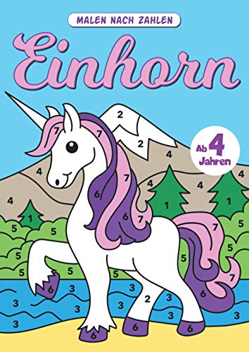Malen nacht Zahlen Einhorn: Lernen Sie die Zahlen und haben Sie Spaß mit diesen niedlichen kleinen Einhörner zum Ausmalen. (Einhörner Malbuch für Kinder ab 4 Jahren) von Independently published