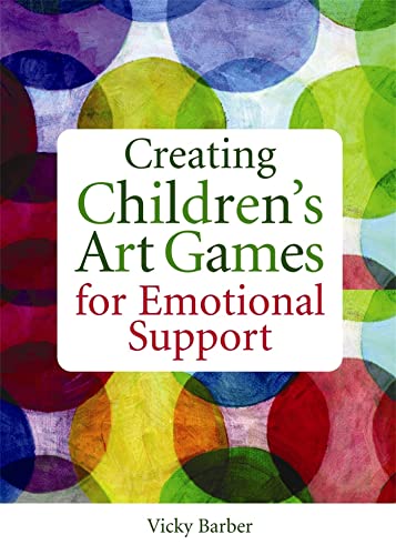 Creating Children's Art Games for Emotional Support von Jessica Kingsley Publishers