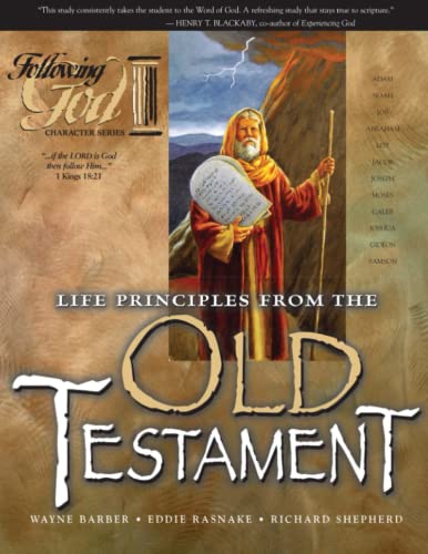 Life Principles from the OT: Learning Life Principles from the Personalities of the Old Testament (Following God)