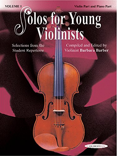 Solos for Young Violinists - Violin Part and Piano Accompaniment, Volume 1: Selections from the Student Repertoire