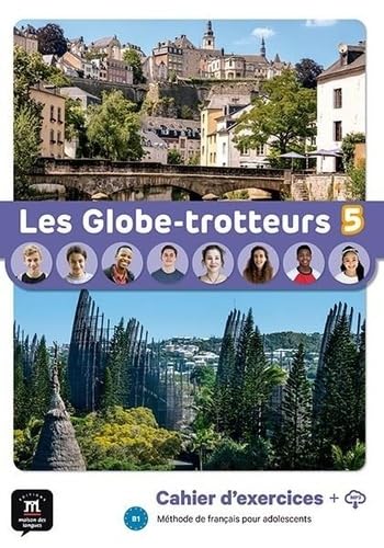 Les Globe-Trotteurs 5. Cahier d'Exercices: methode de francais