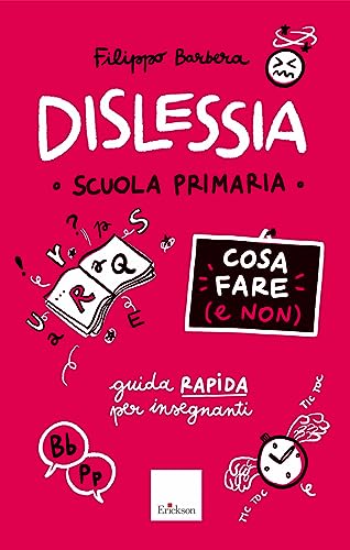 Dislessia. Cosa fare (e non). Scuola primaria. Guida rapida per gli insegnanti (Guide per l'educazione) von Erickson