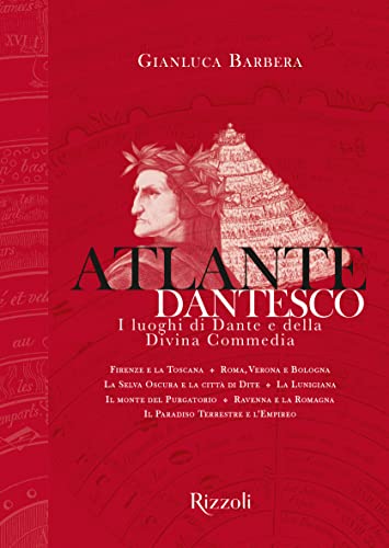 Atlante dantesco. I luoghi di Dante e della Divina Commedia (Rizzoli Illustrati) von Mondadori Electa