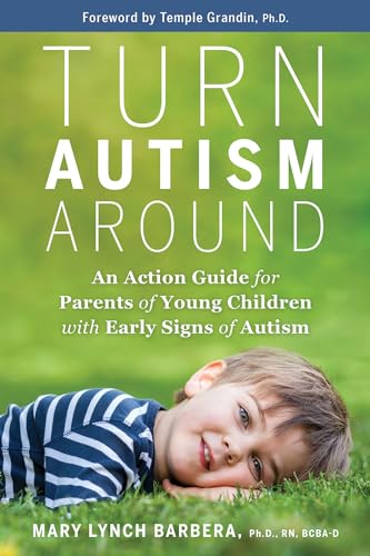 Turn Autism Around: An Action Guide for Parents of Young Children With Early Signs of Autism von Hay House