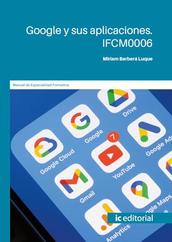 Google y sus aplicaciones. IFCM0006 von IC Editorial