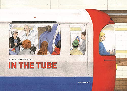 In the tube. Ediz. a colori von Orecchio Acerbo
