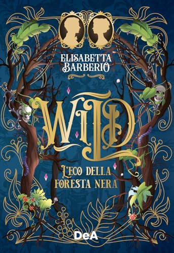 Wild. L'eco della foresta nera von De Agostini