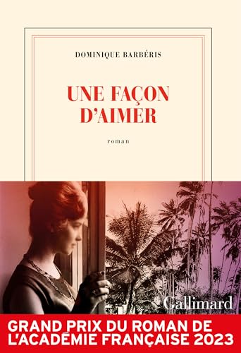Une façon d'aimer: Roman von Gallimard