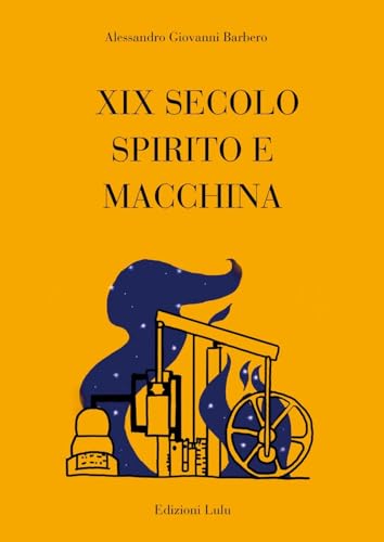 XIX Secolo Spirito e Macchina von Lulu.com