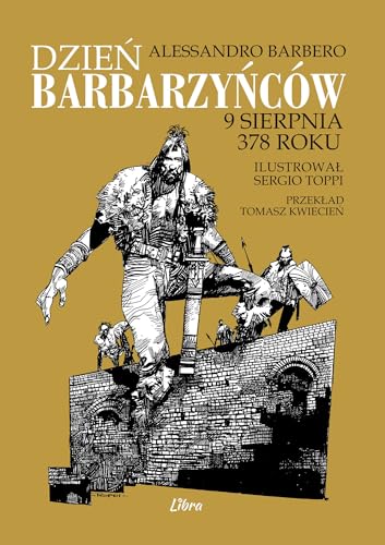 Dzień barbarzyńców: 9 sierpnia 378 roku Dzień barbarzyńców: 9 sierpnia 378 roku von Libra Pl