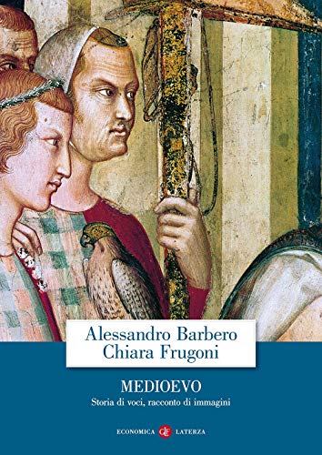 Medioevo. Storia di voci, racconto di immagini (Economica Laterza) von Laterza