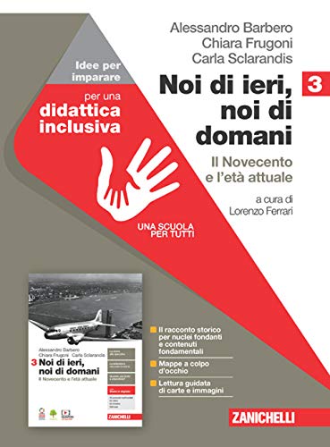 Noi di ieri, noi di domani. Idee per imparare. Per le Scuole superiori. Con espansione online. Il Novecento e l'età attuale (Vol. 3) von Zanichelli