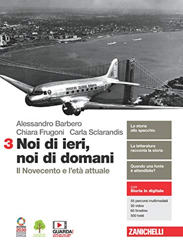 Noi di ieri, noi di domani. Per le Scuole superiori. Con e-book. Con espansione online. Il Novecento e l'età attuale (Vol. 3)