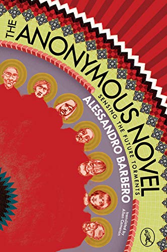 The Anonymous Novel: Sensing the Future Torments The Anonymous Novel: Sensing the Future Torments