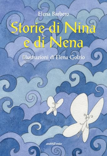Storie di Nina e di Nena (Biblioteca infinita) von Araba Fenice